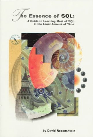 The Essence of SQL: A Guide to Learning Most of SQL in the Least Amount of Time Computer Science