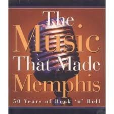 The Music That Made Memphis (50 Years of Rock 'n' Roll) Books