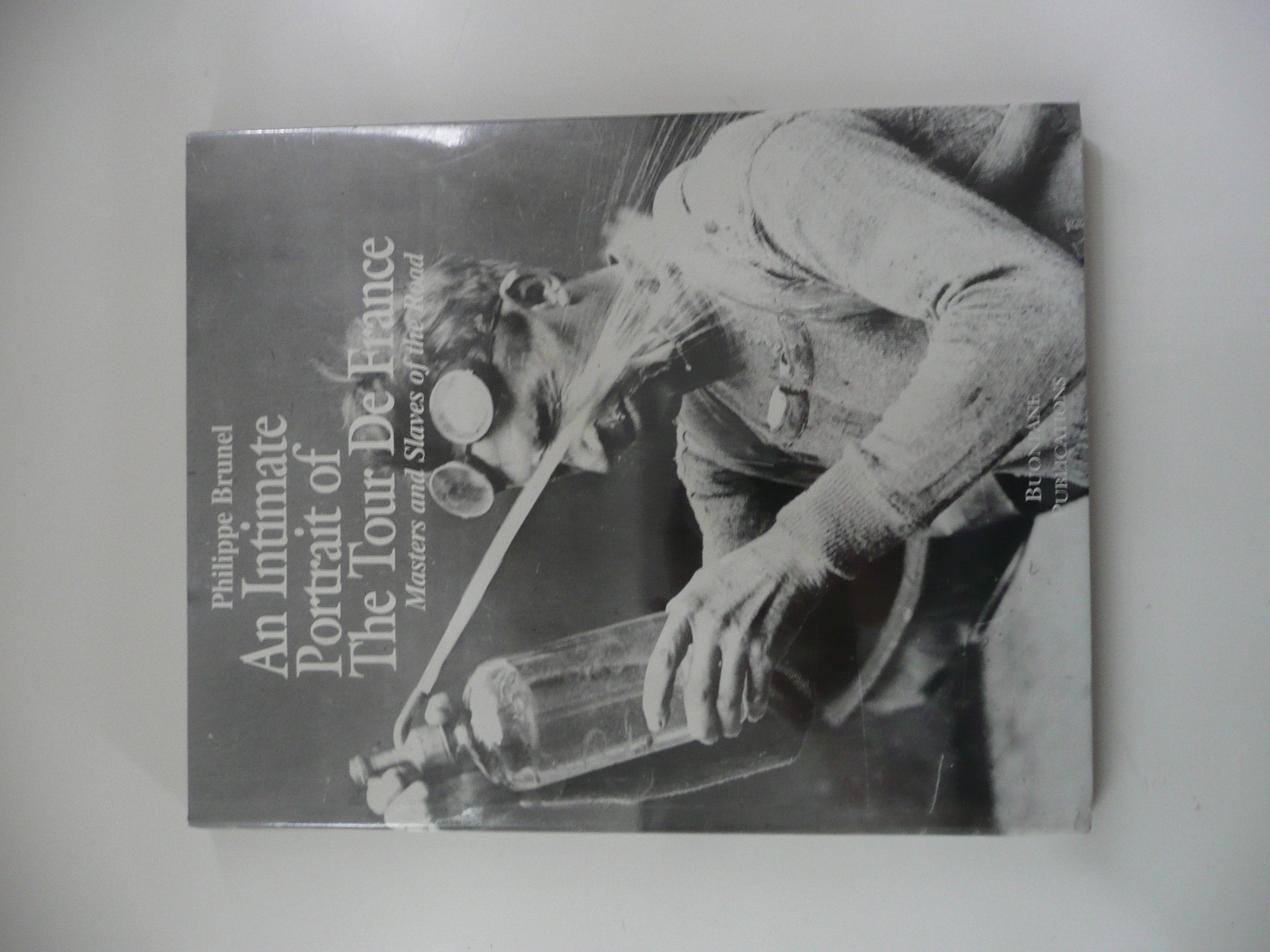 Intimate Portrait of the Tour De Franco: Masters and Slaves of the Road Travel Books