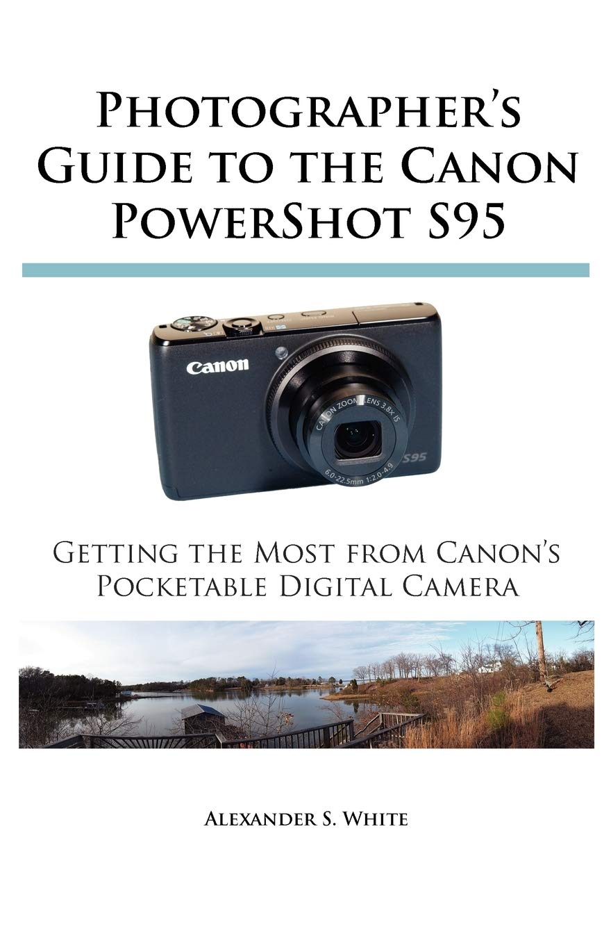 Photographer's Guide to the Canon PowerShot S95 Computer Science