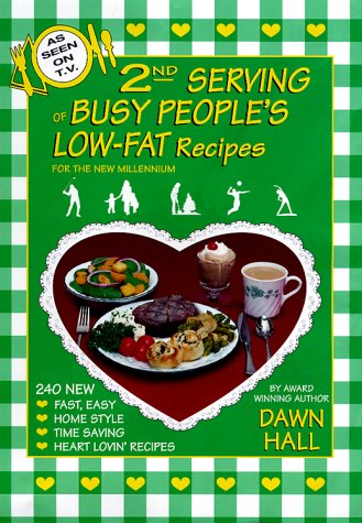 2nd Serving of Busy People's Low-Fat Recipes for the New Millennium Cooking & Enjoying