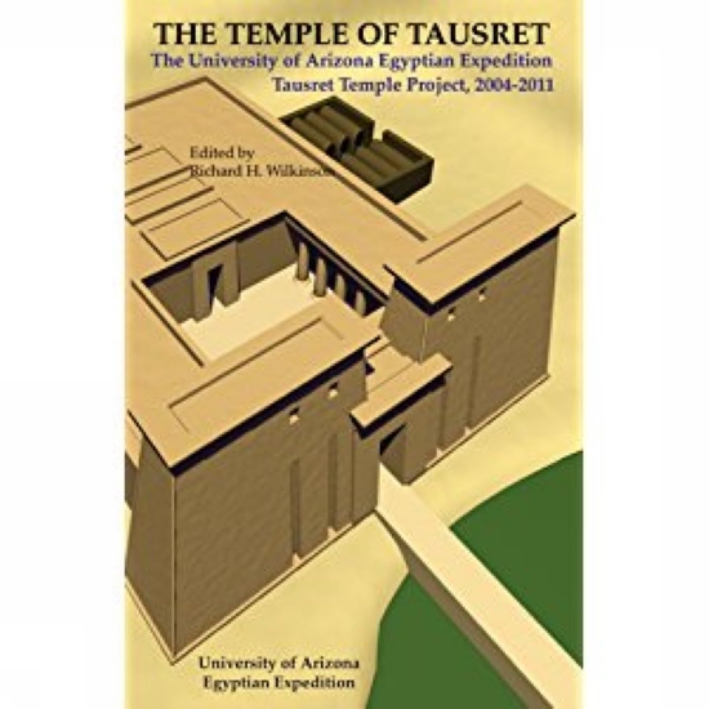 The Temple of Tausret: The University of Arizona Egyptian Expedition Tausret Temple Project, 2004-2011 Social Sciences