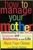 Product Image: How to Manage Your Mother (Understanding the Most Difficult, Complicated, and Fa