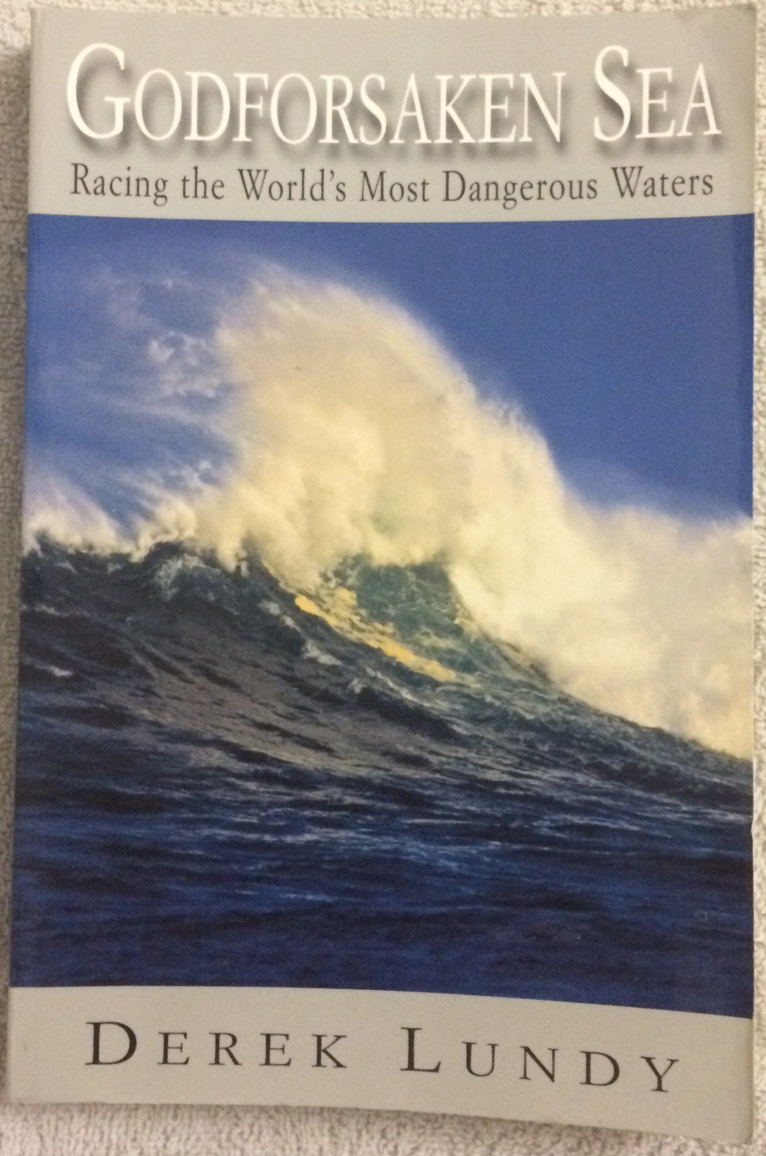Godforsaken Sea Racing the Worlds Most D Books
