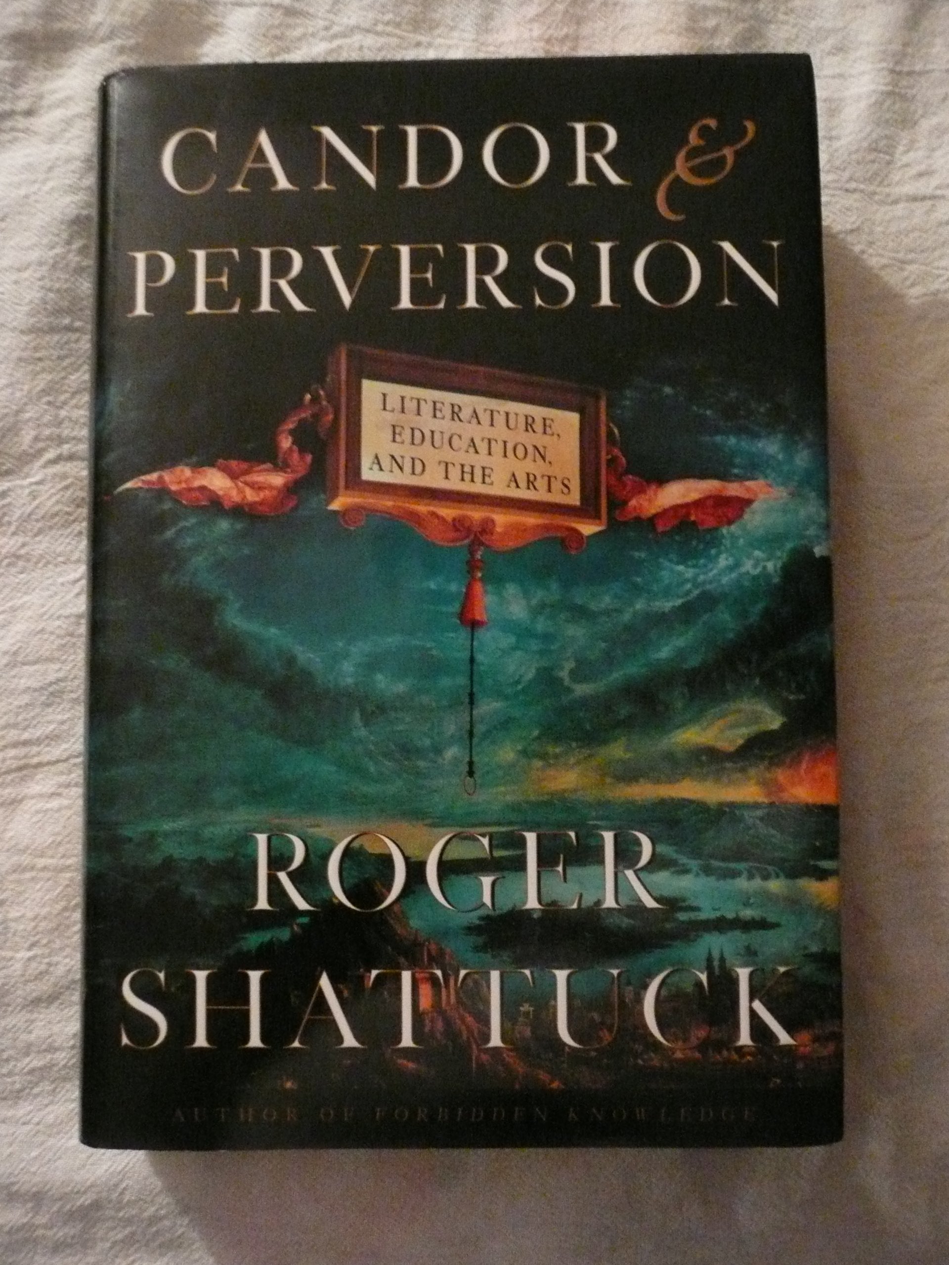 Candor and Perversion: Literature, Education, and the Arts Contemporary literature