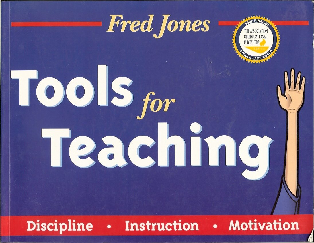 Fred Jones' Tools for Teaching-Discipline-Intruction-Motivation: Discipline-Instruction-Motivation General education