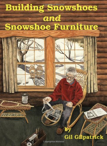 Building Snowshoes and Snowshoe Furniture Books