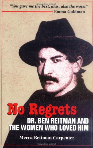 No Regrets: Dr Ben Reitman and the Women Who Loved Him Memories