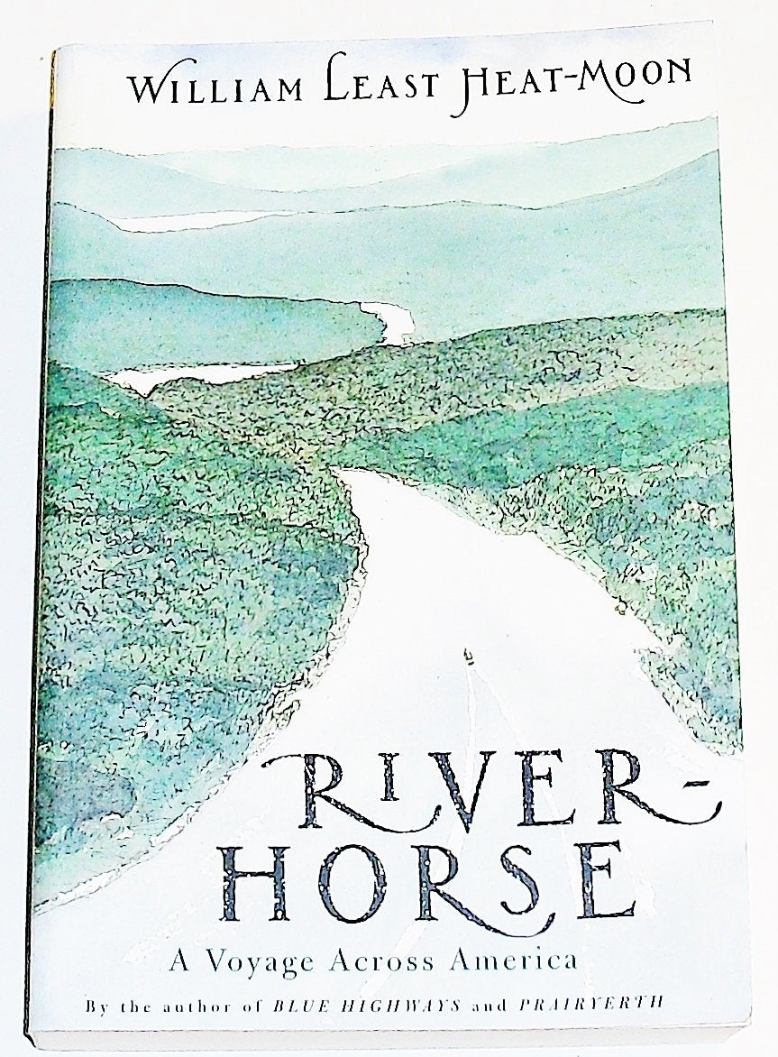 Title: RIVER HORSE A VOYAGE ACROSS AMERICA book