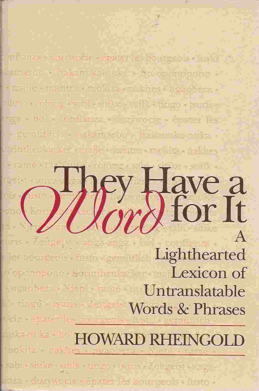 They Have a Word for It: Lighthearted Lexicon of Untranslatable Words & Phrases book
