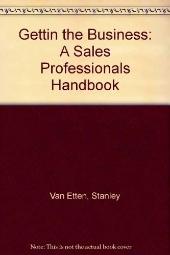 Gettin the Business: A Sales Professionals Handbook Books