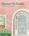Savour St. Louis: A Blending of Tastes & Cultures Cooking & Enjoying