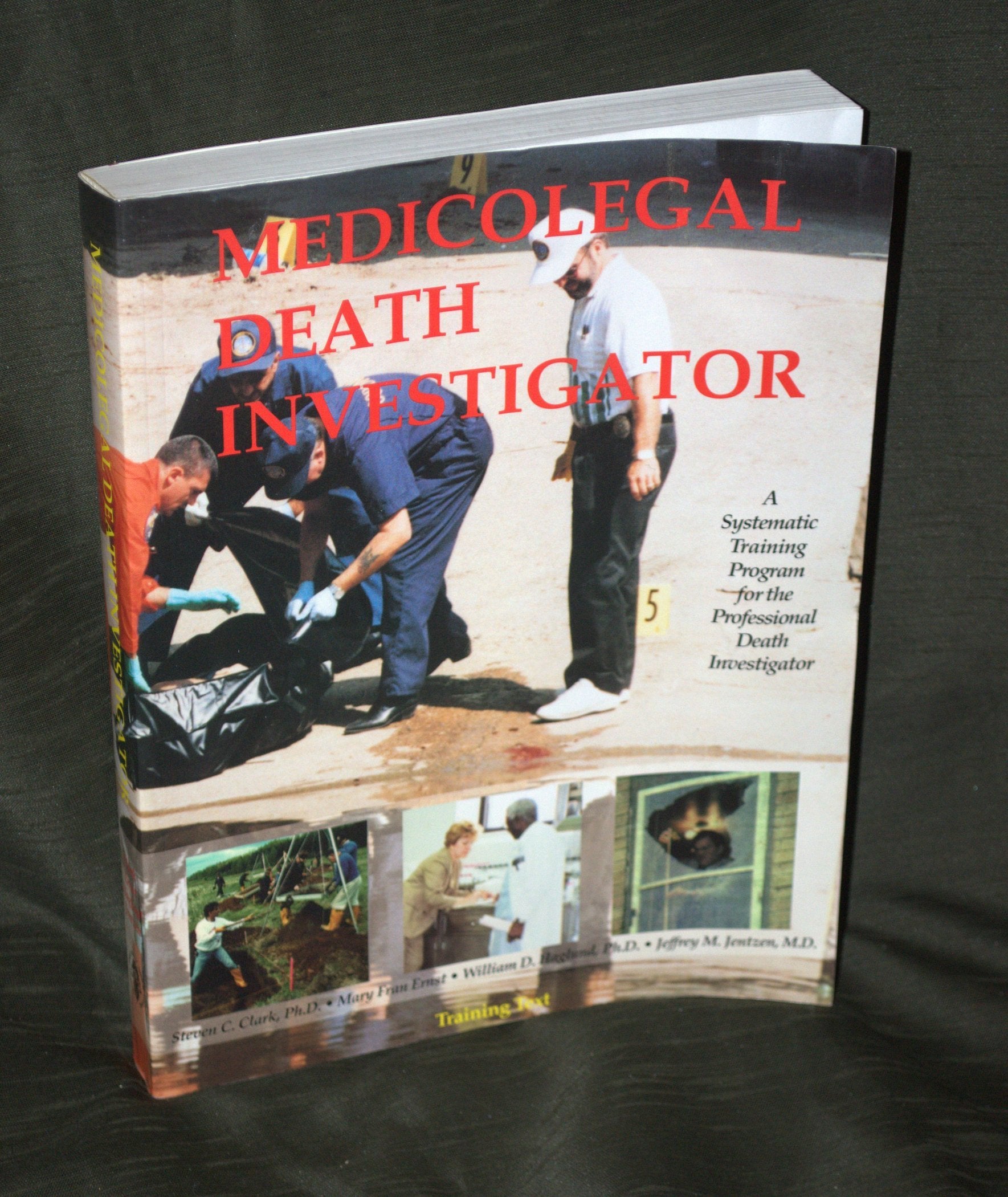The Medicolegal Death Investigator : a systematic training program for the professional death investigator book