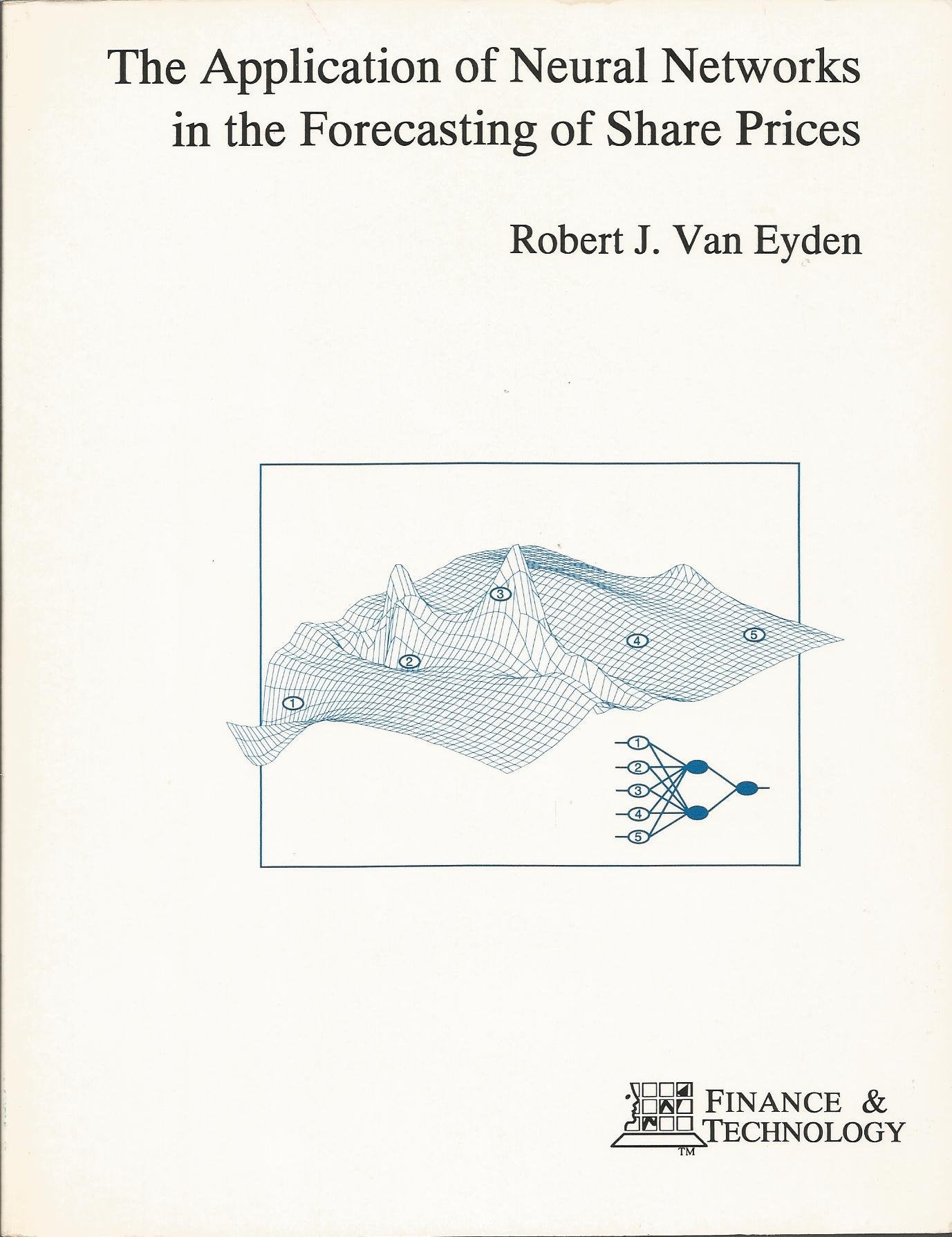 The Application of Neural Networks in the Forecasting of Share Prices Books
