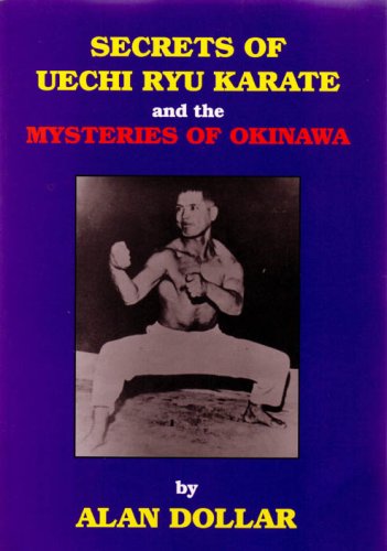 Secrets of Uechi Ryu Karate: And the Mysteries of Okinawa Leisure & Fun