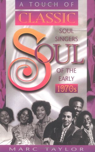 A Touch of Classic Soul: Soul Singers of the Early 1970s Art & Literature