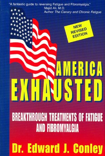 America Exhausted: Breakthrough Treatments of Farigue and Fibromyalgia: Breakthrough Treatments of Fatigue and Fibromyalgia Parents & Children