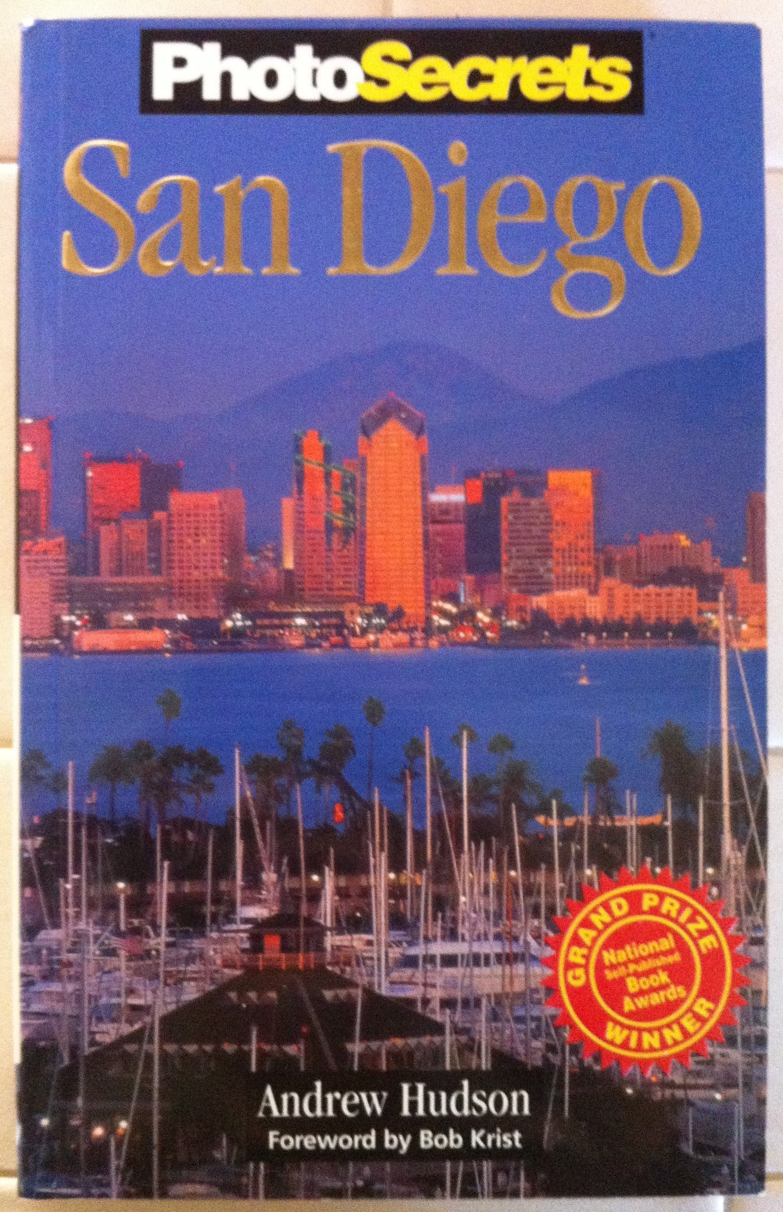 Photosecrets San Diego: The Best Sights and How to Photograph Them Travel Guides