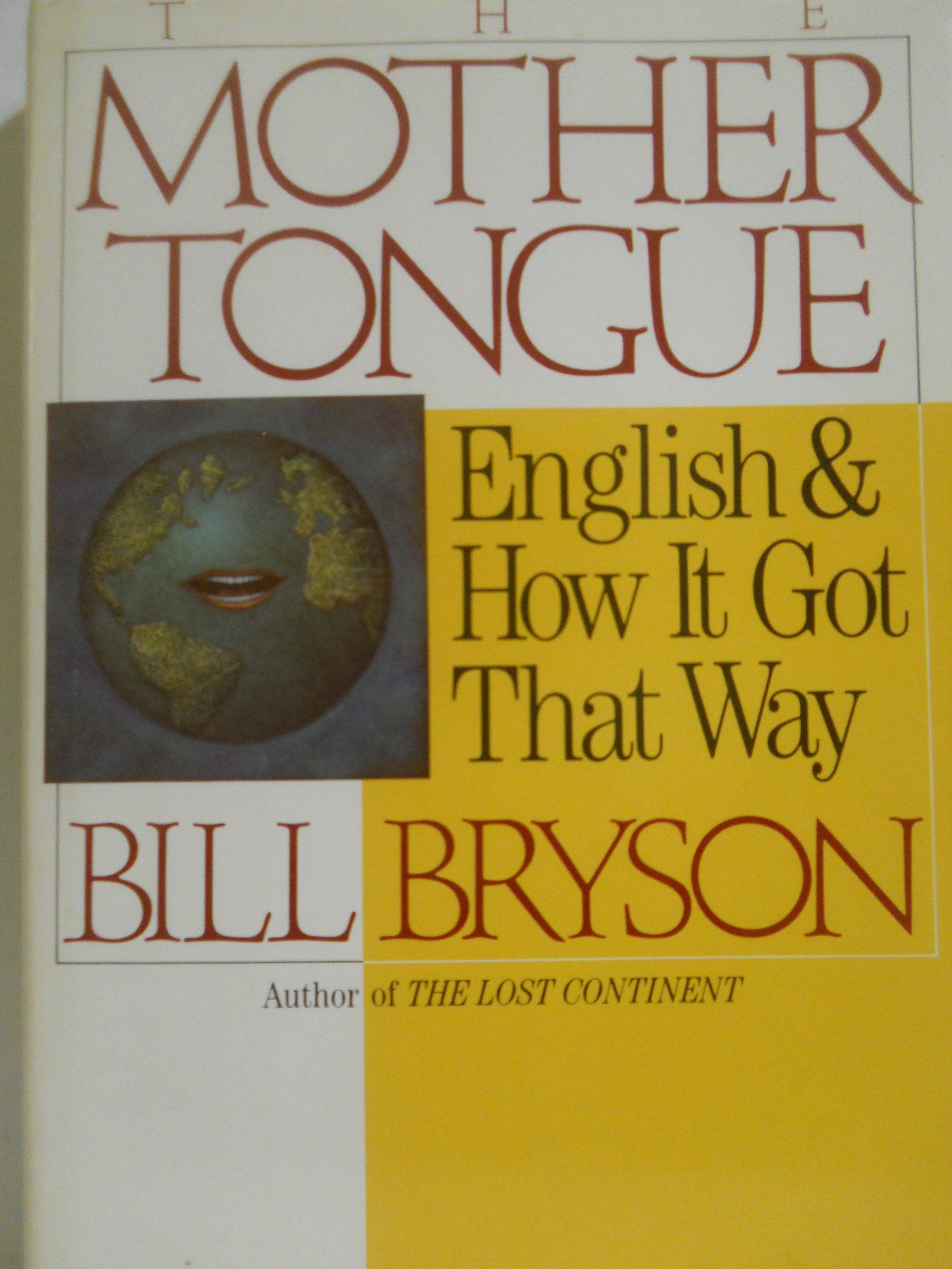The Mother Tongue English & How it Got That Way book