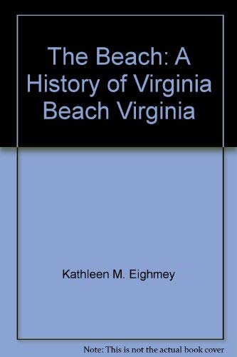 The Beach: A History of Virginia Beach Virginia book