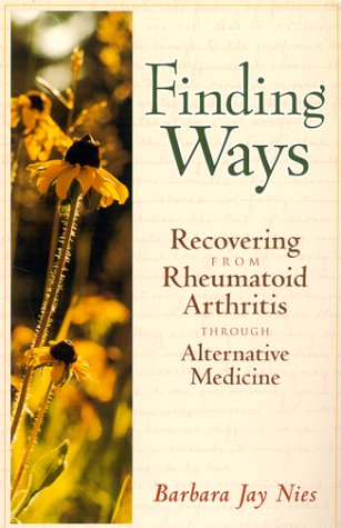 Finding Ways: Recovering from Rheumatoid Arthritis Through Alternative Medicine Medicine