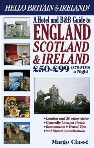 Hello Britain & Ireland!: A Hotel and B&B Guide to England, Scotland & Ireland ($75-$150) a Night book