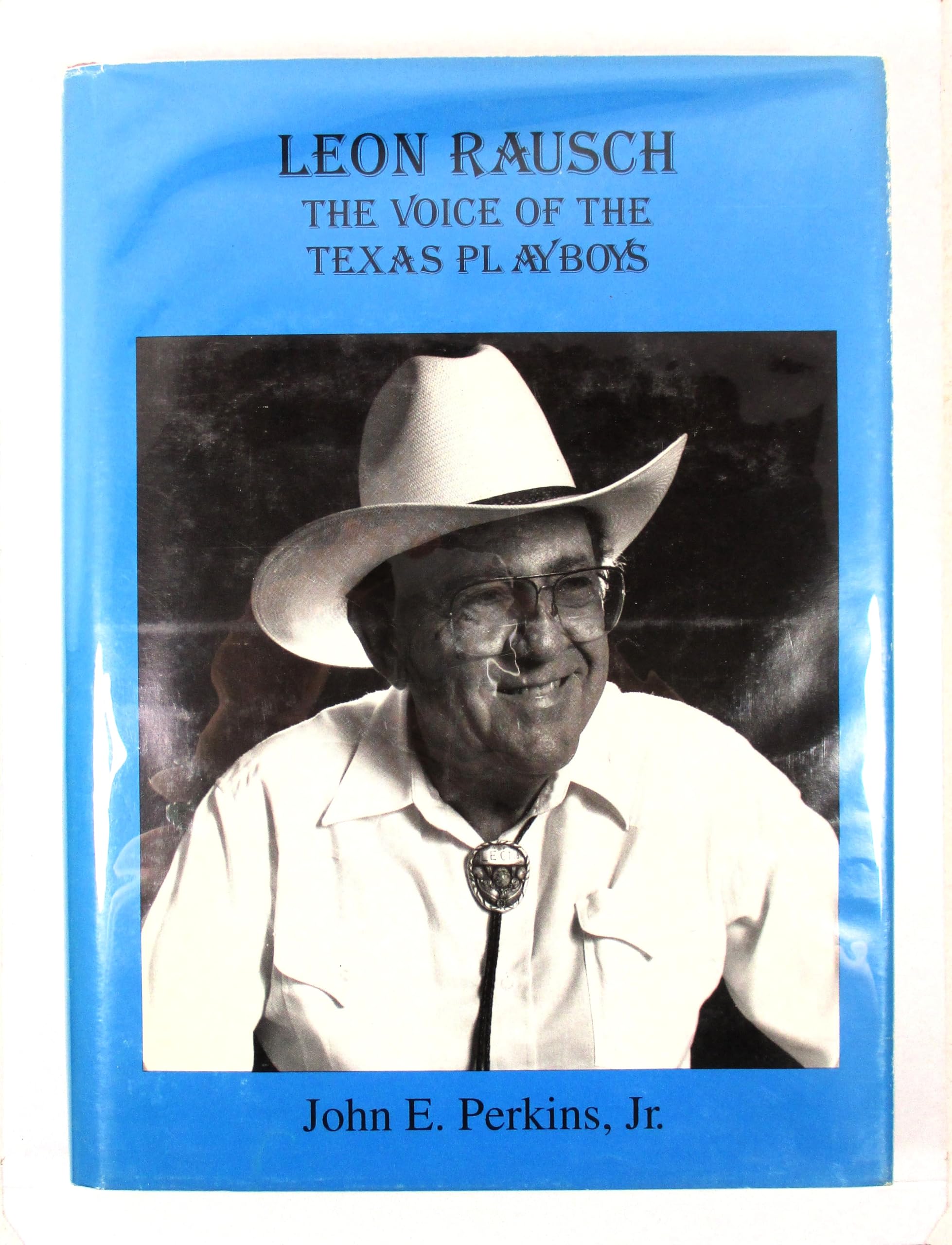 Leon Rausch: The Voice of the Texas Playboys Books