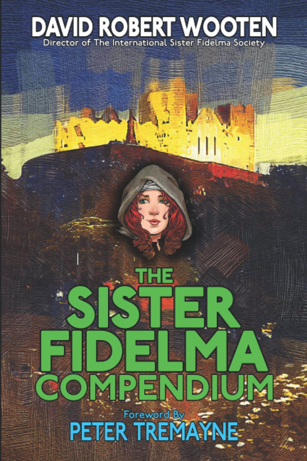 The Sister Fidelma Compendium: A Reader’s Guide to the Sister Fidelma Mysteries of Peter Tremayne Historical Fiction