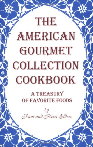 The American Gourmet Collection Cookbook: A treasury of favorite foods book