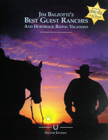 Jim Balzotti's Best Guest Ranches and Horseback Riding Vacations book