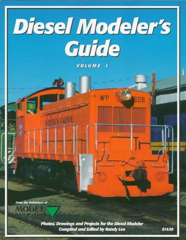 Diesel Modeler's Guide: Photos, Drawings and Projects for the Diesel Modeler book