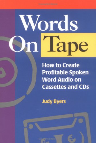 Words on Tape: How to Create Profitable Spoken Word Audio on Cassettes and Cds Contemporary literature