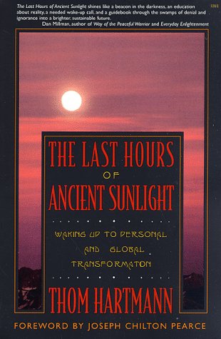 Last Hours of Ancient Sunlight: Waking Up to Personal and Global Transformation Business, Finance & Career
