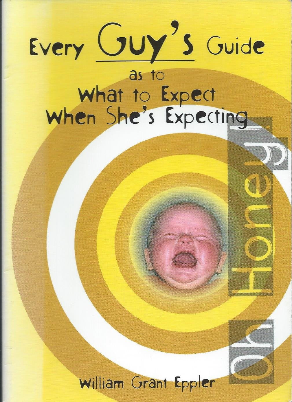 Every Guy's Guide As to What to Expect When She's Expecting book