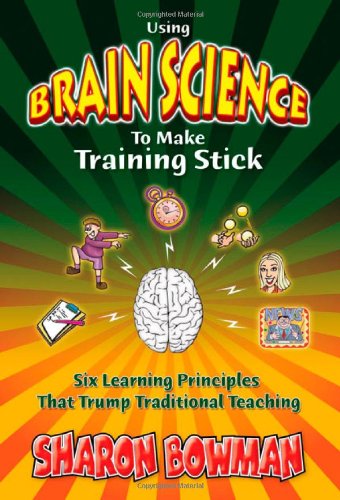 Using Brain Science To Make Training Stick Books