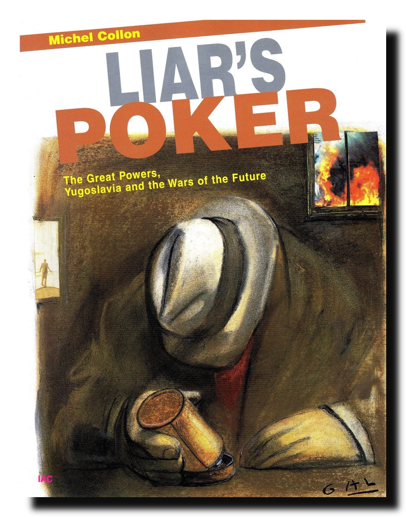 Liar's Poker: The Great Powers, Yugoslavia and the Wars of the Future book