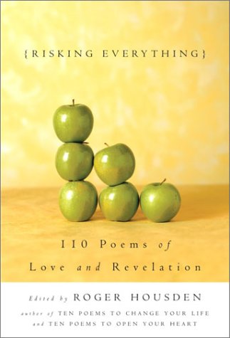 Risking Everything 110 Poems of Love and Revelatio book