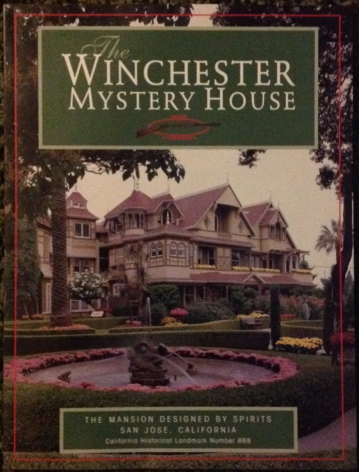 The Winchester Mystery House (The Mansion Designed by Spirits California Historical Landmark #868) Books