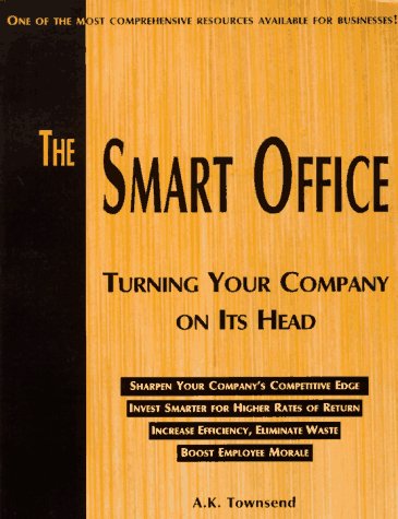 The Smart Office: Turning Your Company on Its Head book