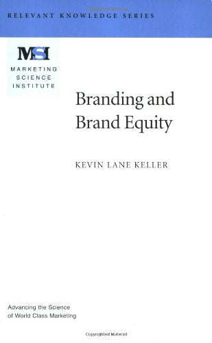 Branding and Brand Equity (Relevant Knowledge Series Marketing Science Institute (MSI)) Business, Finance & Career