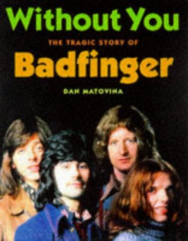 Without You: Tragic Story of "Badfinger" book