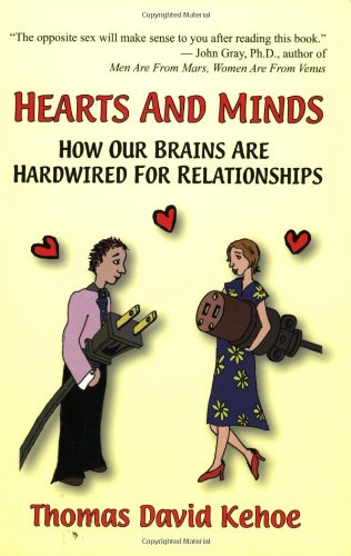Hearts and Minds: How Our Brains Are Hardwired for Relationships Partnership & Love
