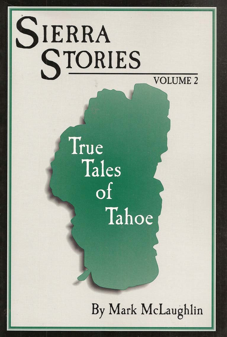 Sierra Stories Vol. II : True Tales of Tahoe Books