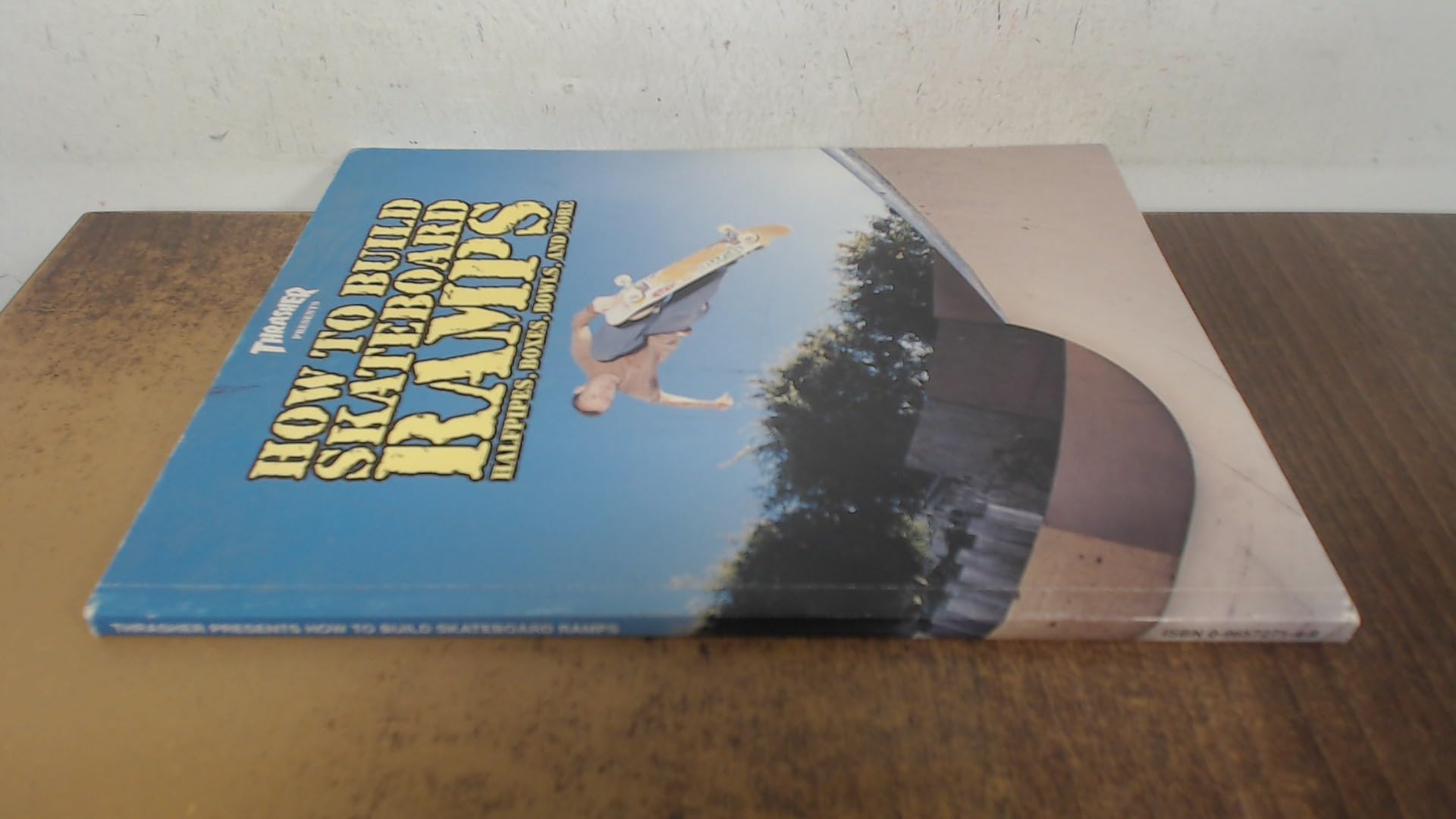 Trasher Presents: How to Build Skateboard Ramps, Halfpipes, Boxes, Bowls and More Hobbies & Crafts