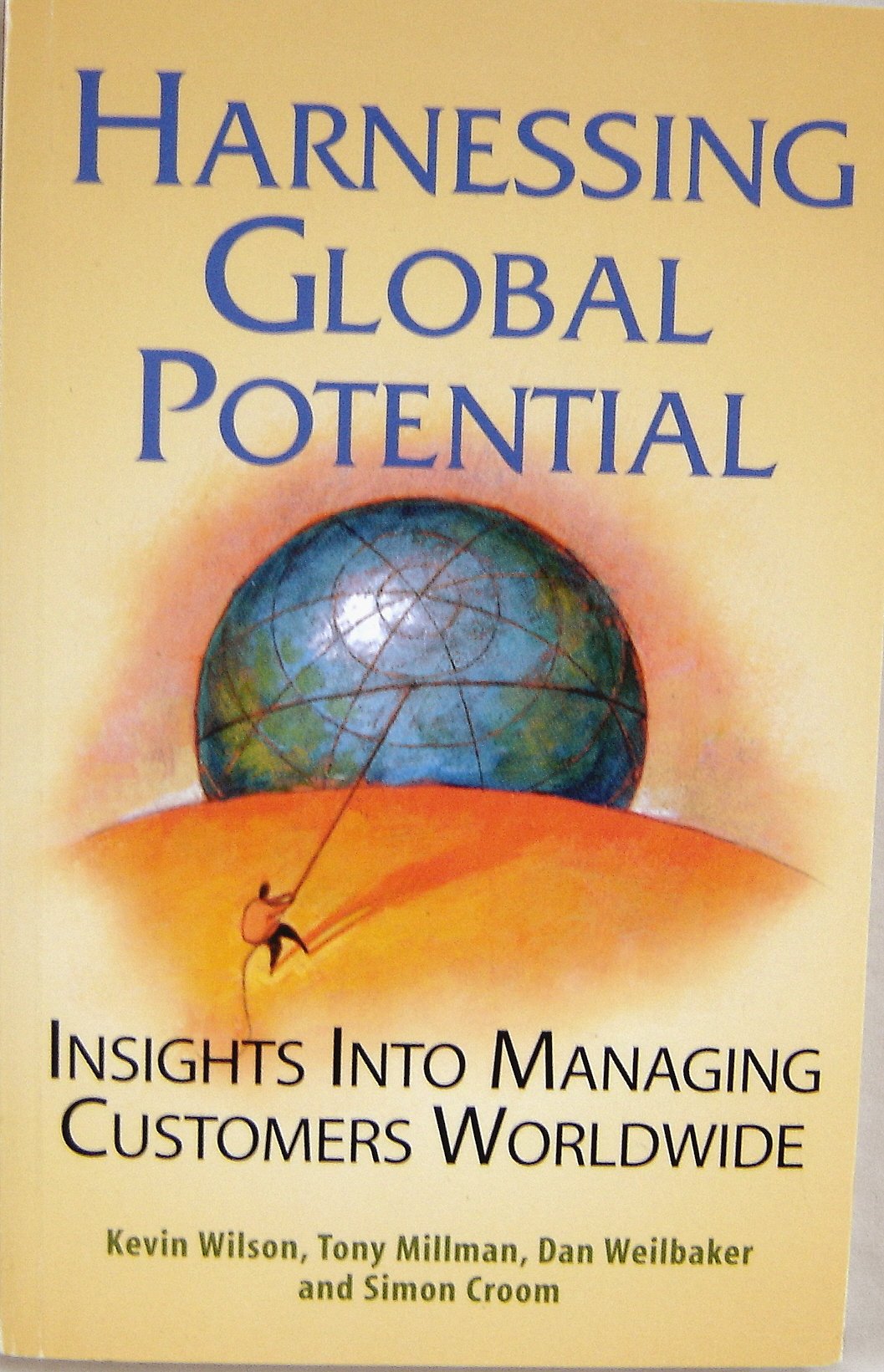 Hamessing Global Potential: Insights into Managing Customers Worldwide Business, Finance & Career