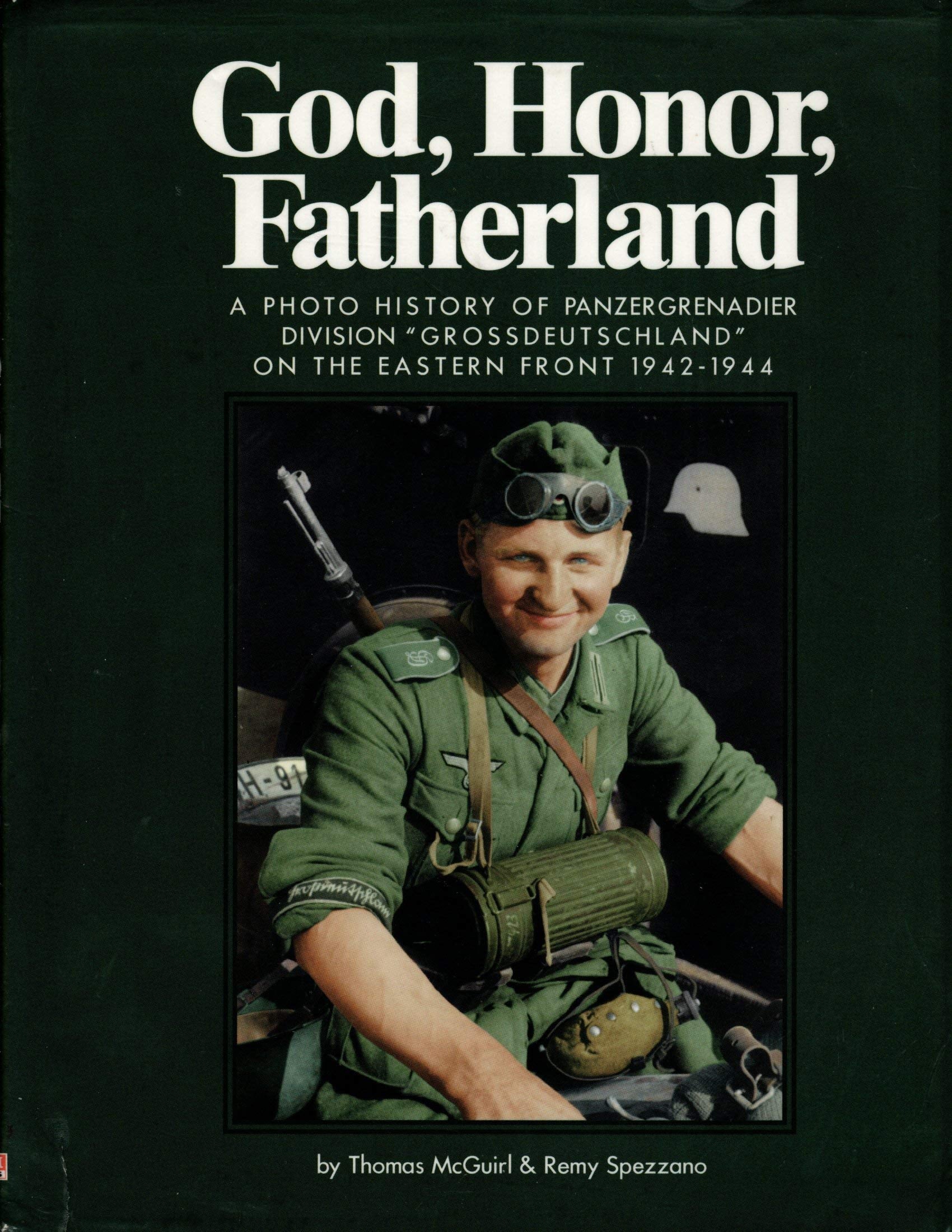 God, Honor, Fatherland: A Photo History of Panzergrenadier Division "Grossdeutschland" on the Eastern Front 1942-1944 Social Sciences