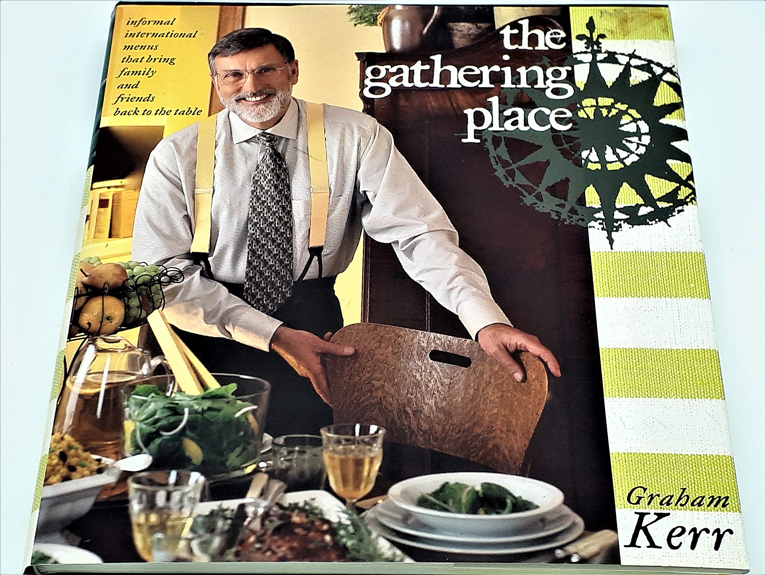 The Gathering Place: Informal International Menus That Bring Family and Friends Back to the Table book