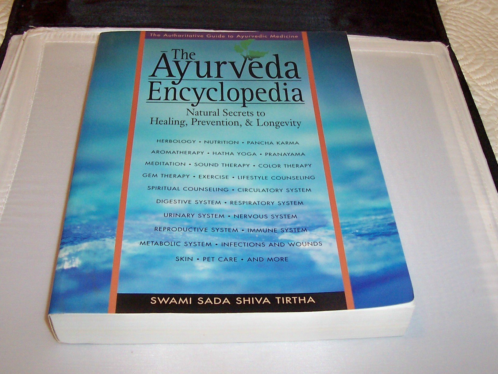 The Ayurveda Encyclopedia: Natural Secrets to Healing, Prevention, & Longevity Medicine