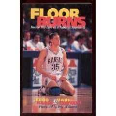 Floor Burns: Inside the Life of a Kansas Jayhawk book