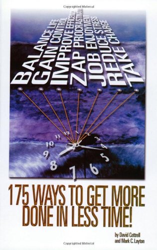 175 Ways to Get More Done in Less Time! Business, Finance & Career